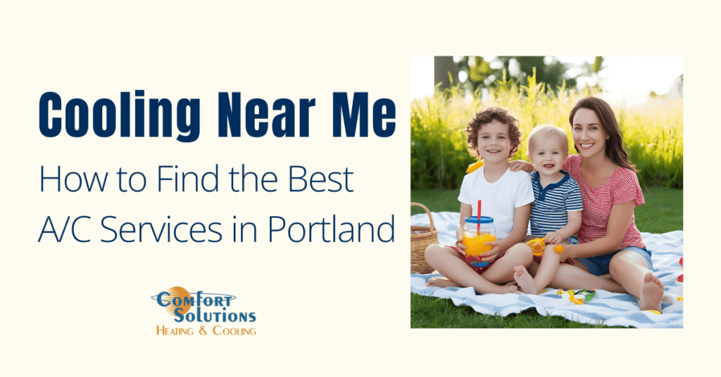 Cooling Near Me: How to Find the Best A/C Services in Portland Cooling Near Me: How to Find the Best A/C Services in Portland